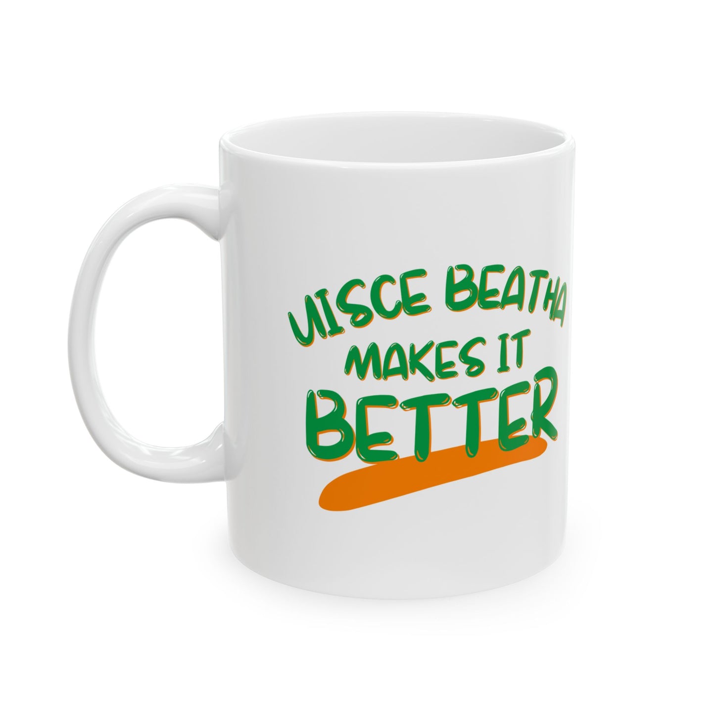 Uisce Beatha makes it better Green font White Mug by cypherpunkgear.com