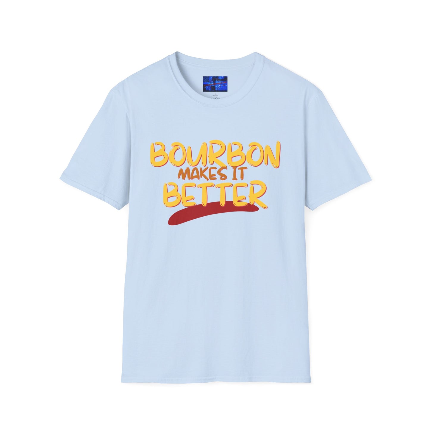 Bourbon makes it better Light colors Unisex T-Shirt by cypherpunkgear.com