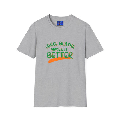 Uisce Beatha makes it better Green font Light colors Unisex T-Shirt by cypherpunkgear.com