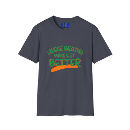 Uisce Beatha makes it better Green font Dark colors Unisex T-Shirt by cypherpunkgear.com