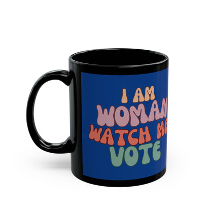 I Am Woman Watch Me Vote Blue Mug by cypherpunkgear.com