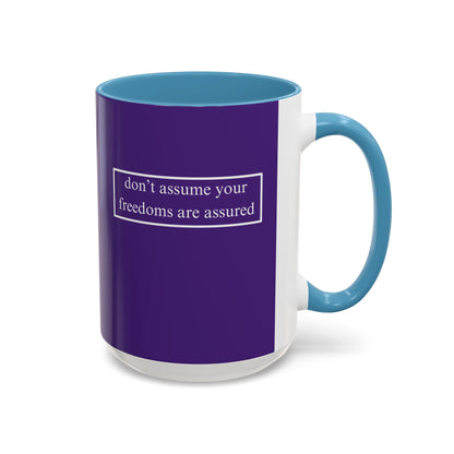 don't assume your freedoms are assured, White font, Dark Purple Accent Mug by cypherpunkgear.com
