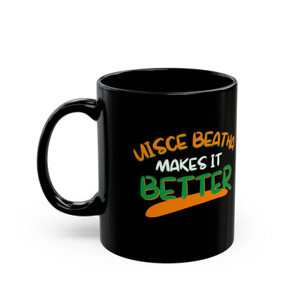 Uisce Beatha makes it better Orange, White, and Green font Black Mug by cypherpunkgear.com