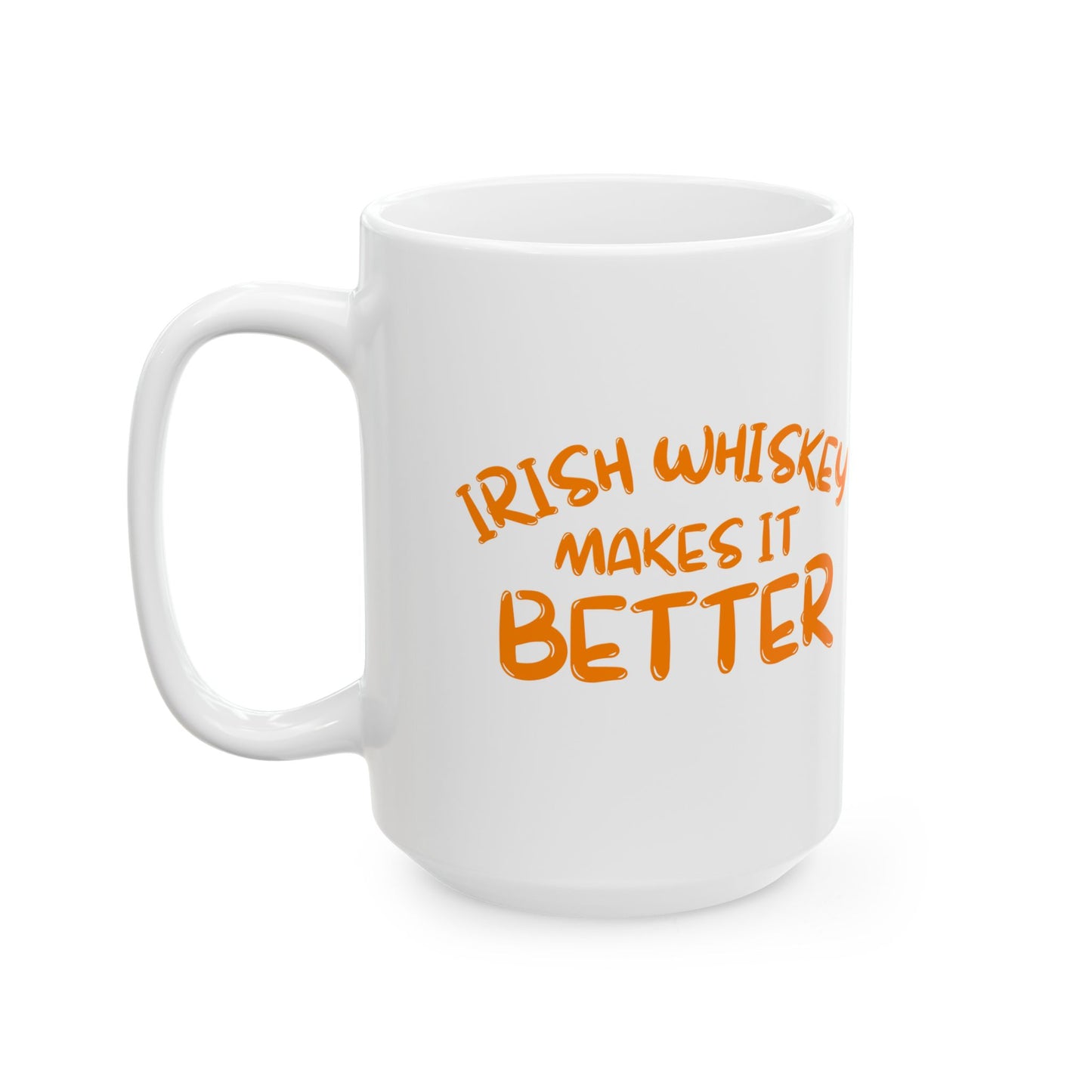 Irish Whiskey makes it better OGfont White Mug by cypherpunkgear.com