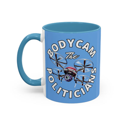 Bodycam the Politicians Drone Light Blue Accent Mug by cypherpunkgear.com