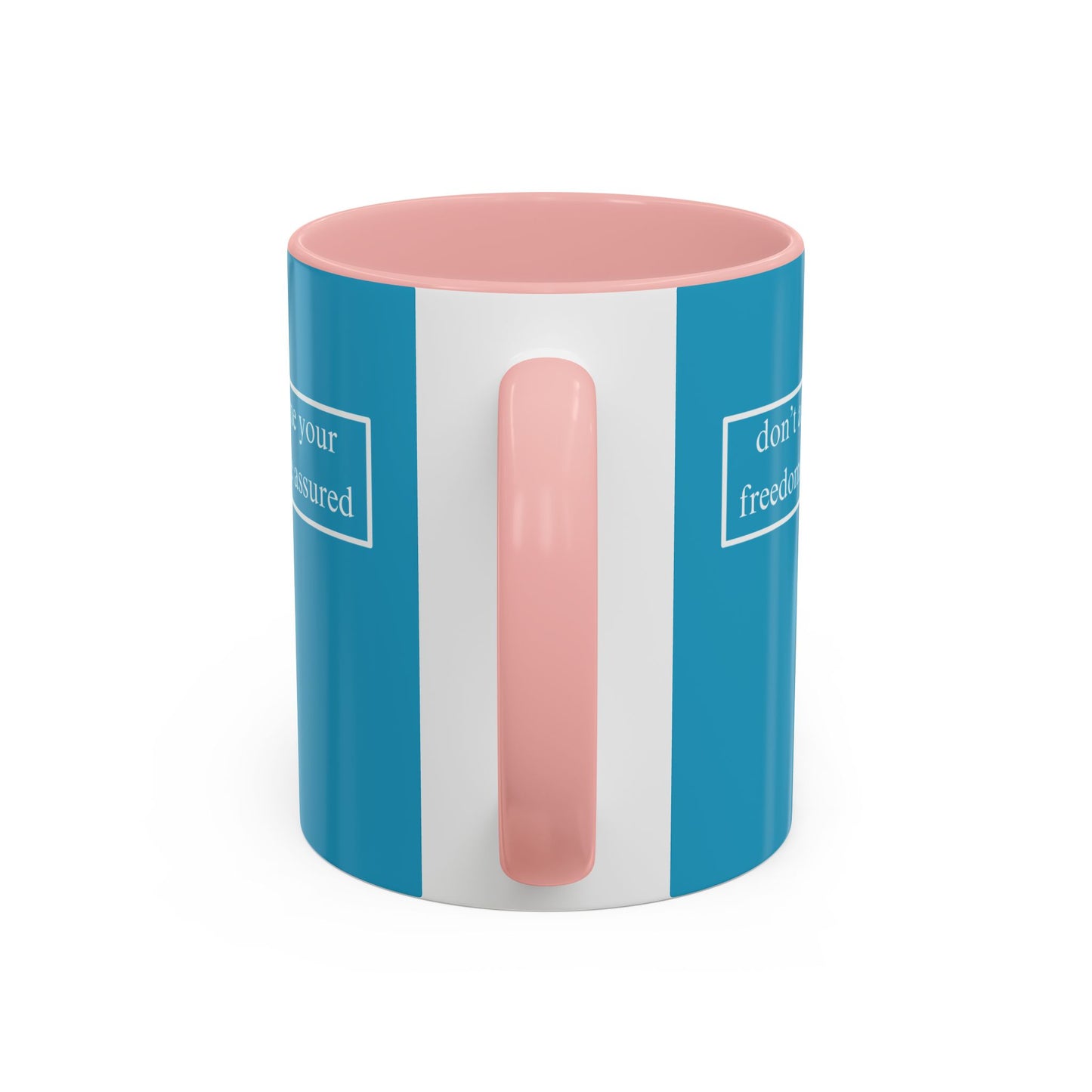 don't assume your freedoms are assured, White font, Turquoise Accent Mug by cypherpunkgear.com