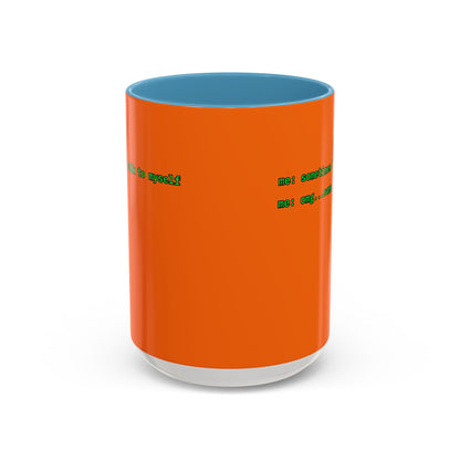 Sometimes I talk to myself - me: omg...same Orange Accent Mug by cypherpunkgear.com