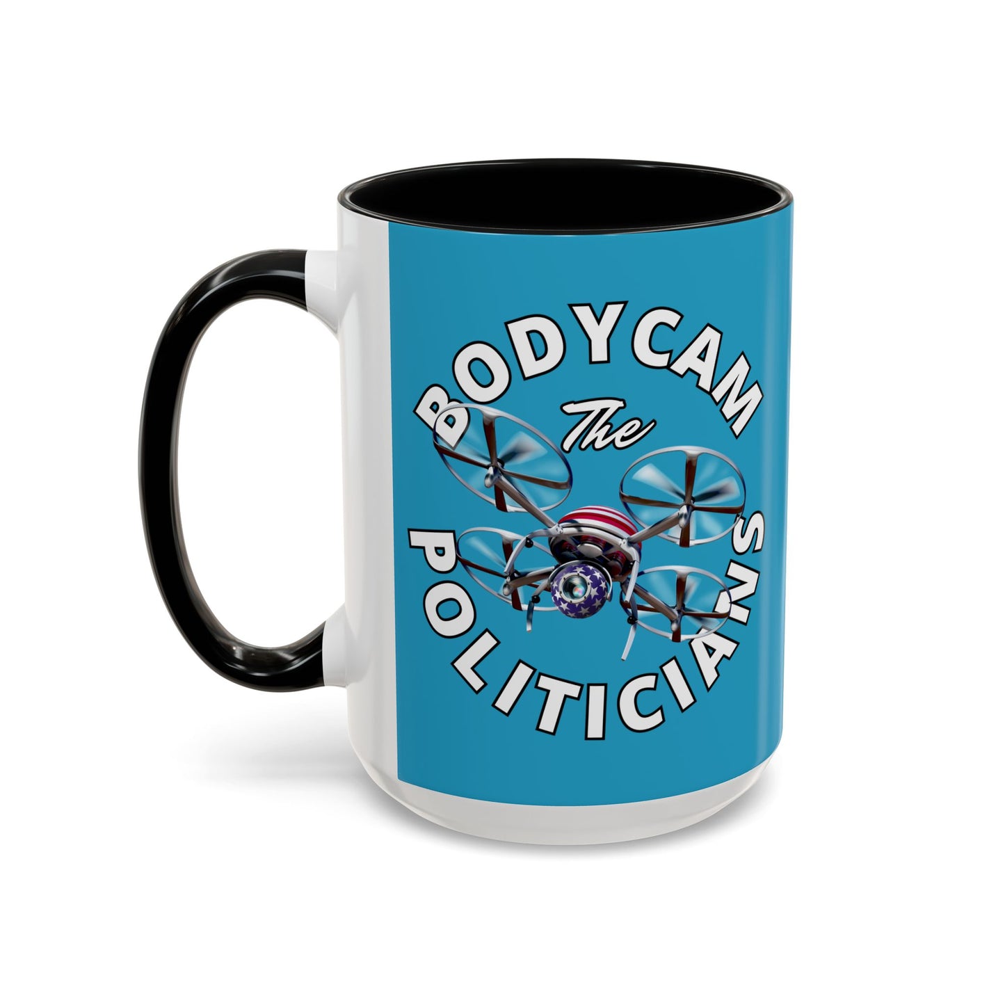 Bodycam the Politicians Drone Turquoise Accent Mug by cypherpunkgear.com