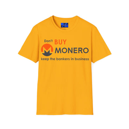 Don't buy Monero (XMR) Unisex T-Shirt by cypherpunkgear