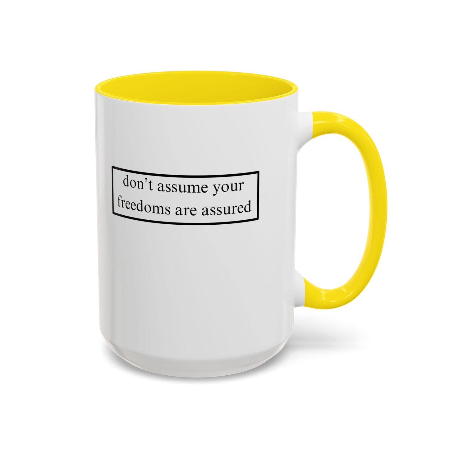 don't assume your freedoms are assured, Black font, White Accent Mug by cypherpunkgear.com