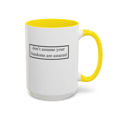 don't assume your freedoms are assured, Black font, White Accent Mug by cypherpunkgear.com