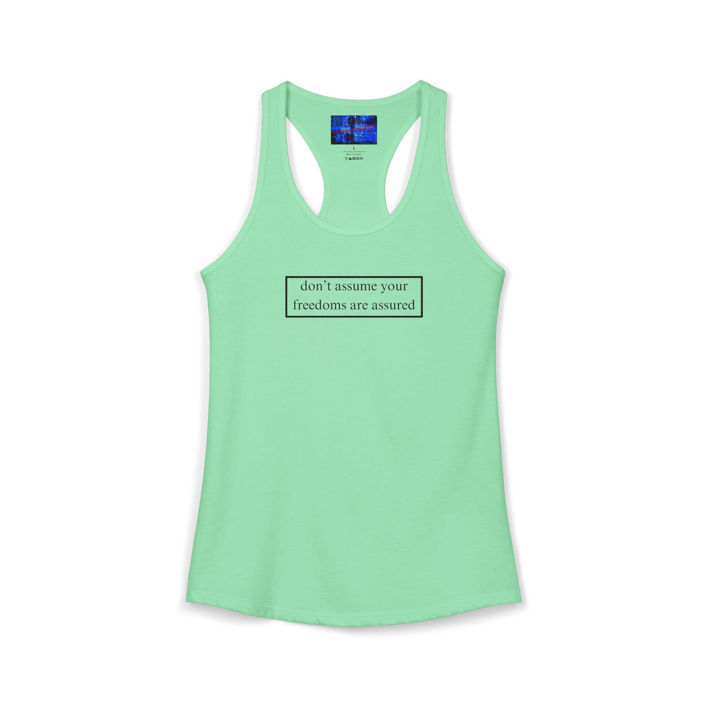 don't assume your freedoms are assured, Black font, Women's Racerback Tank Top by cypherpunkgear.com