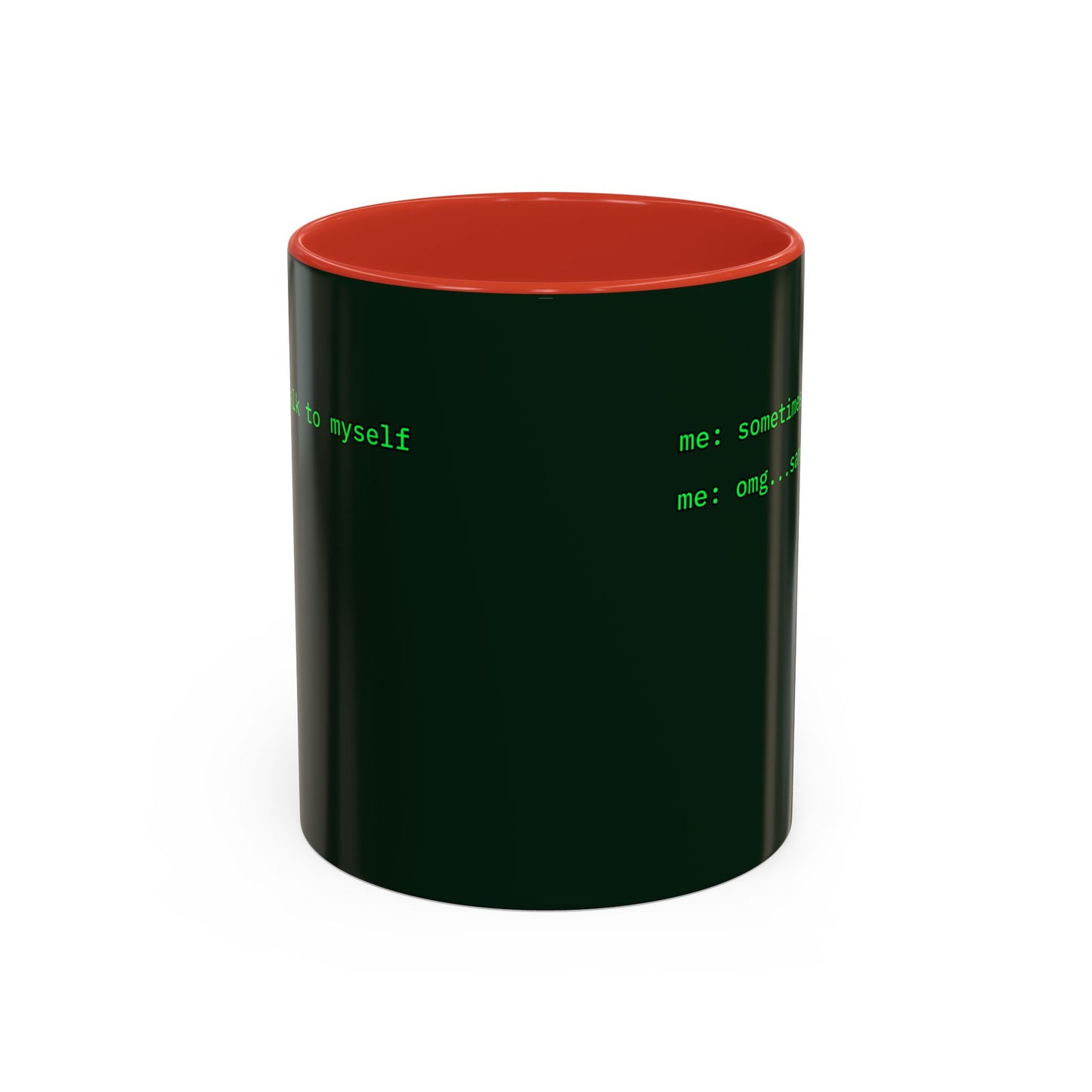 Sometimes I talk to myself - me: omg...same Dark Green Accent Mug by cypherpunkgear.com