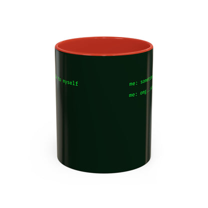 Sometimes I talk to myself - me: omg...same Dark Green Accent Mug by cypherpunkgear.com
