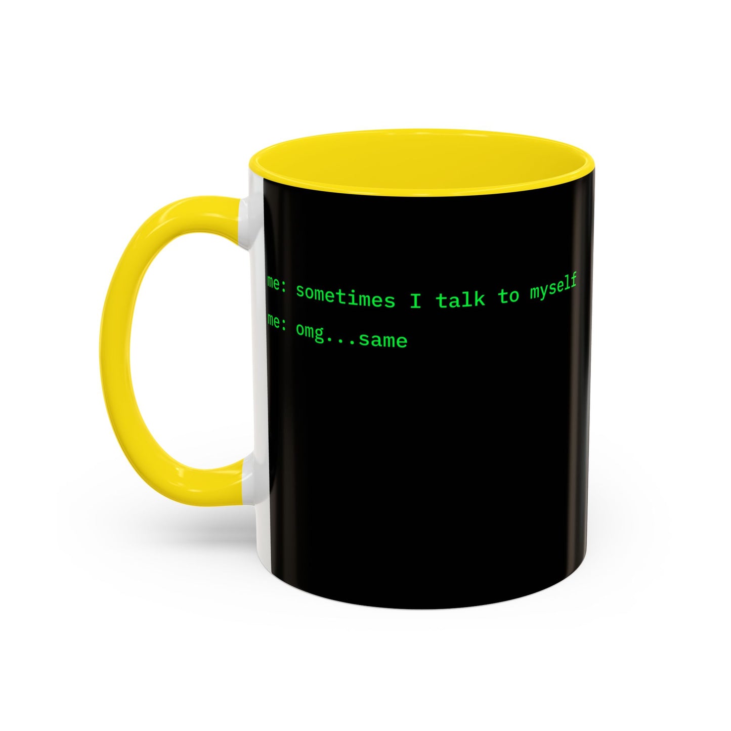 Sometimes I talk to myself - me: omg...same Black Accent Mug by cypherpunkgear.com