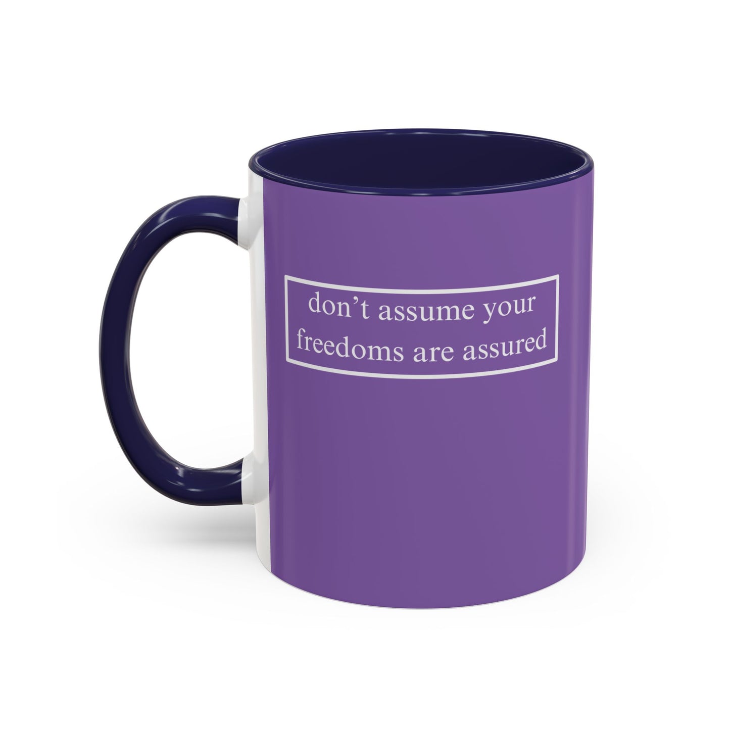 don't assume your freedoms are assured, White font, Light Purple Accent Mug by cypherpunkgear.com