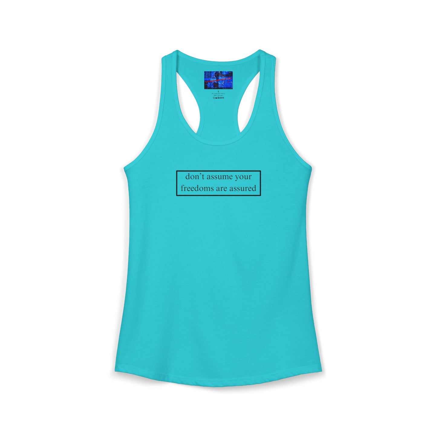 don't assume your freedoms are assured, Black font, Women's Racerback Tank Top by cypherpunkgear.com