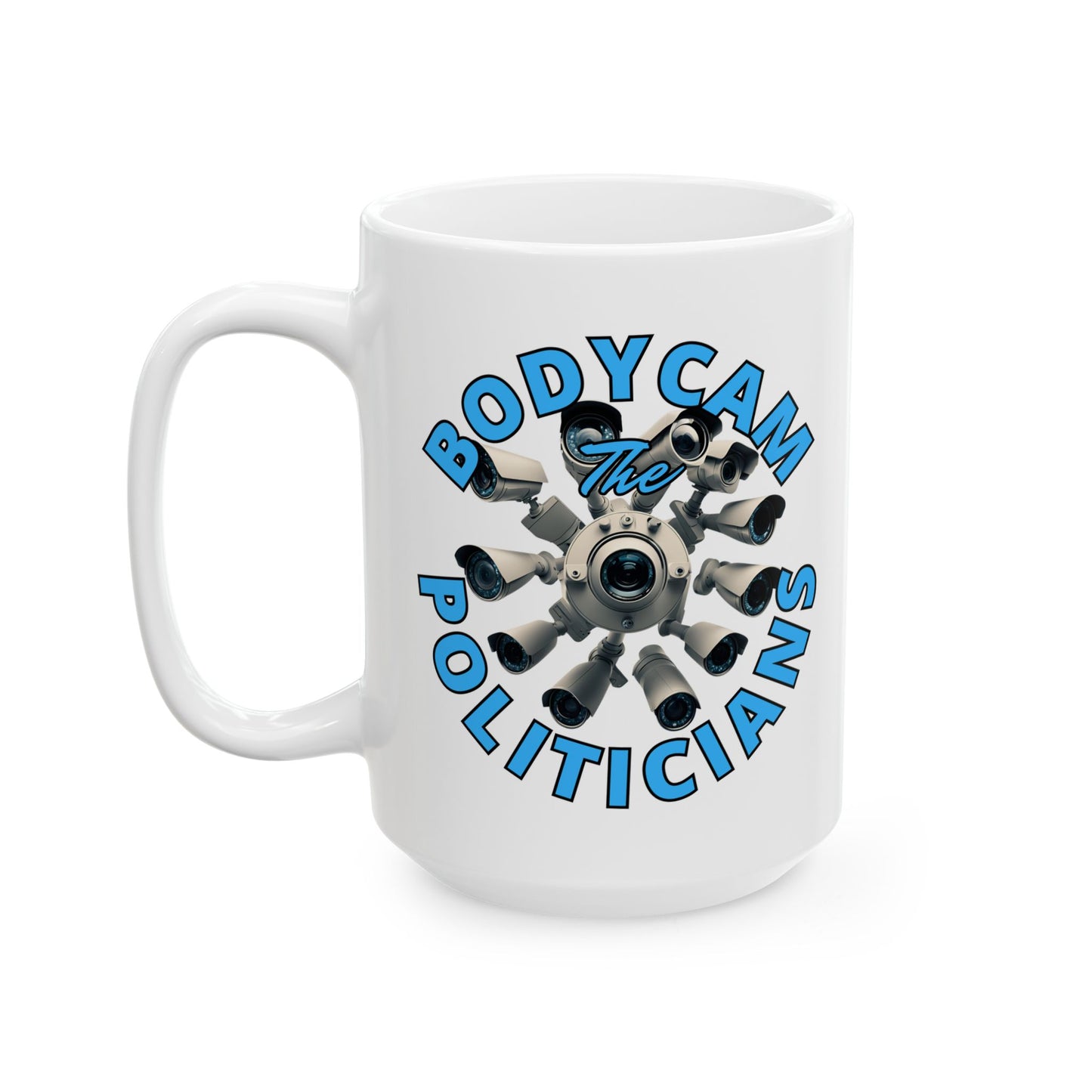 Bodycam the Politicians Cameras White Mug by cypherpunkgear.com