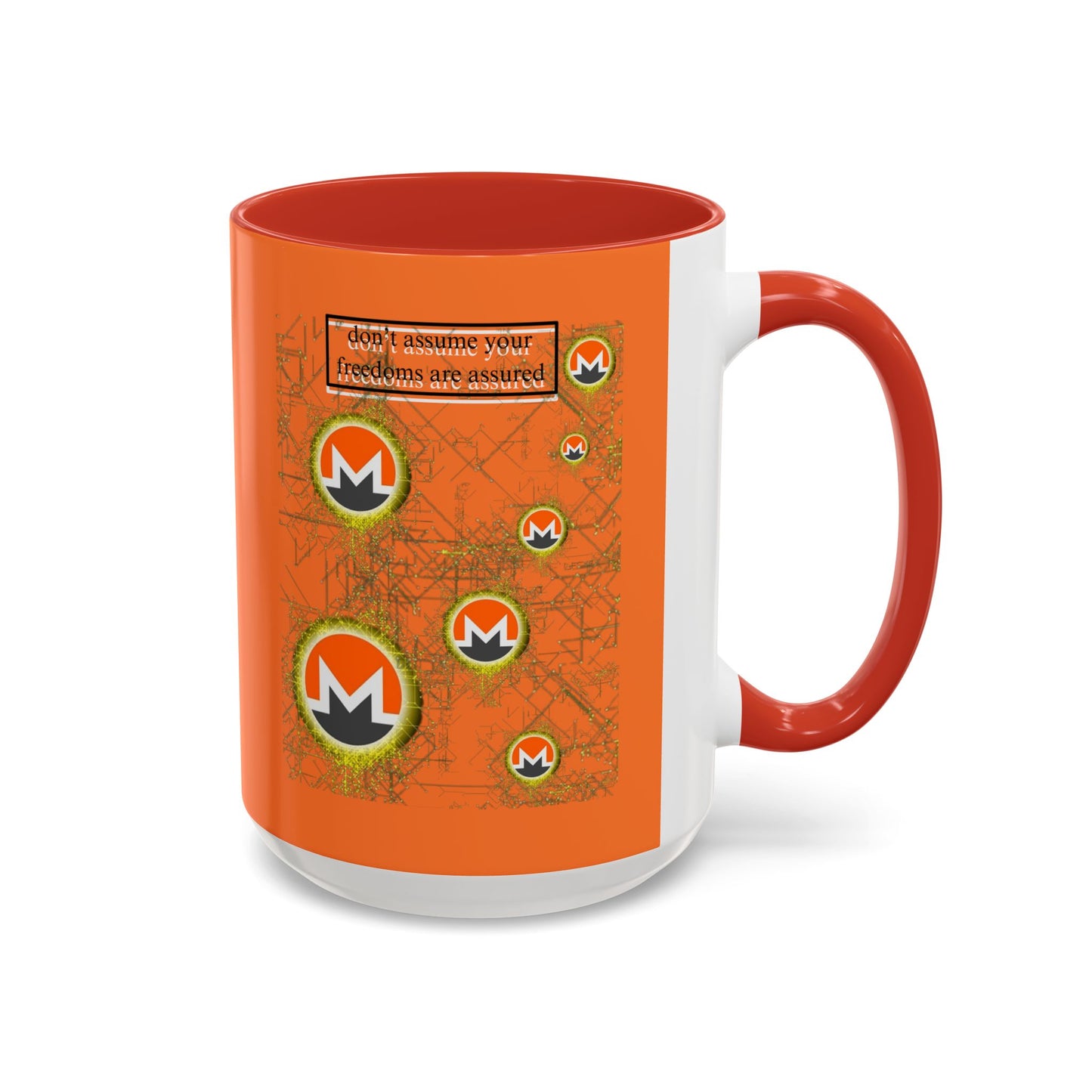 Monero (XMR) don't assume your freedoms are assured Orange Accent Mug by cypherpunkgear.com