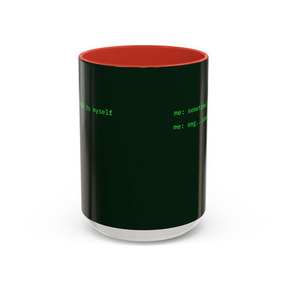 Sometimes I talk to myself - me: omg...same Dark Green Accent Mug by cypherpunkgear.com