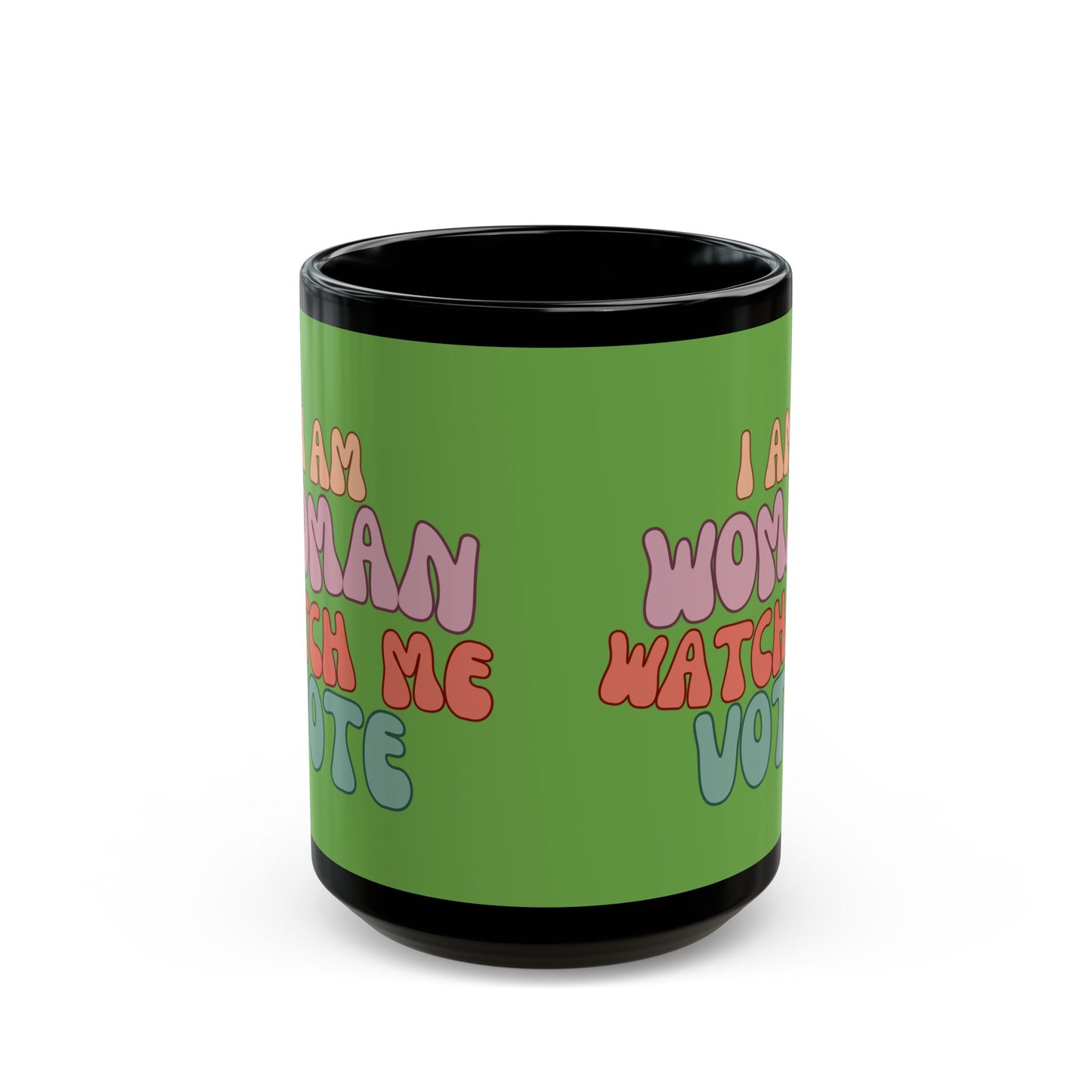 I Am Woman Watch Me Vote Green Mug by cypherpunkgear.com