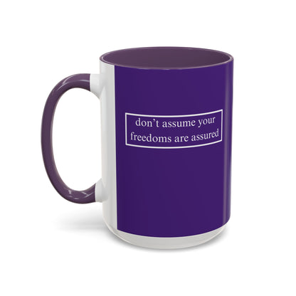 don't assume your freedoms are assured, White font, Dark Purple Accent Mug by cypherpunkgear.com