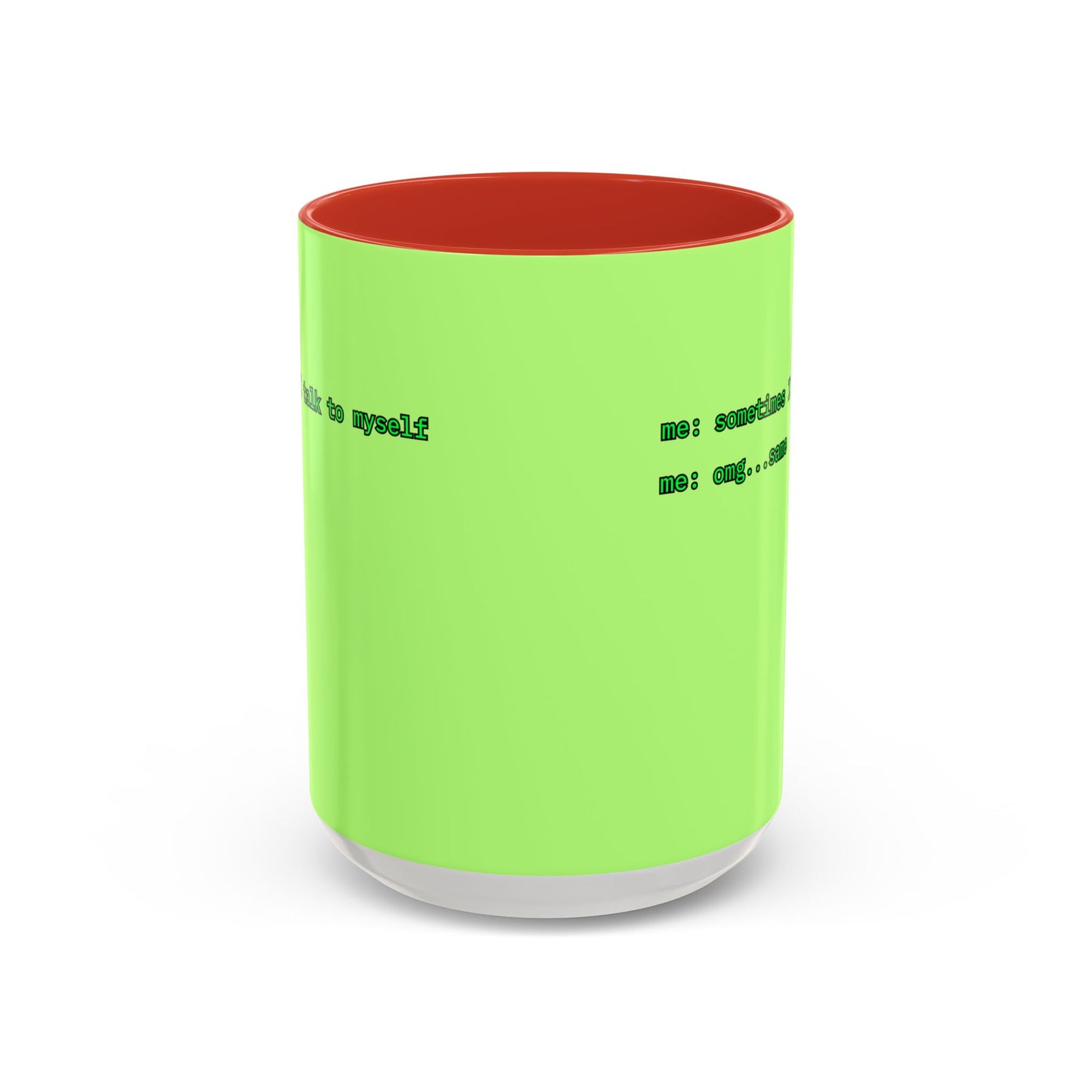 Sometimes I talk to myself - me: omg...same Light Green Accent Mug by cypherpunkgear.com