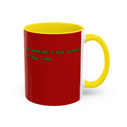 Sometimes I talk to myself - me: omg...same Red Accent Mug by cypherpunkgear.com