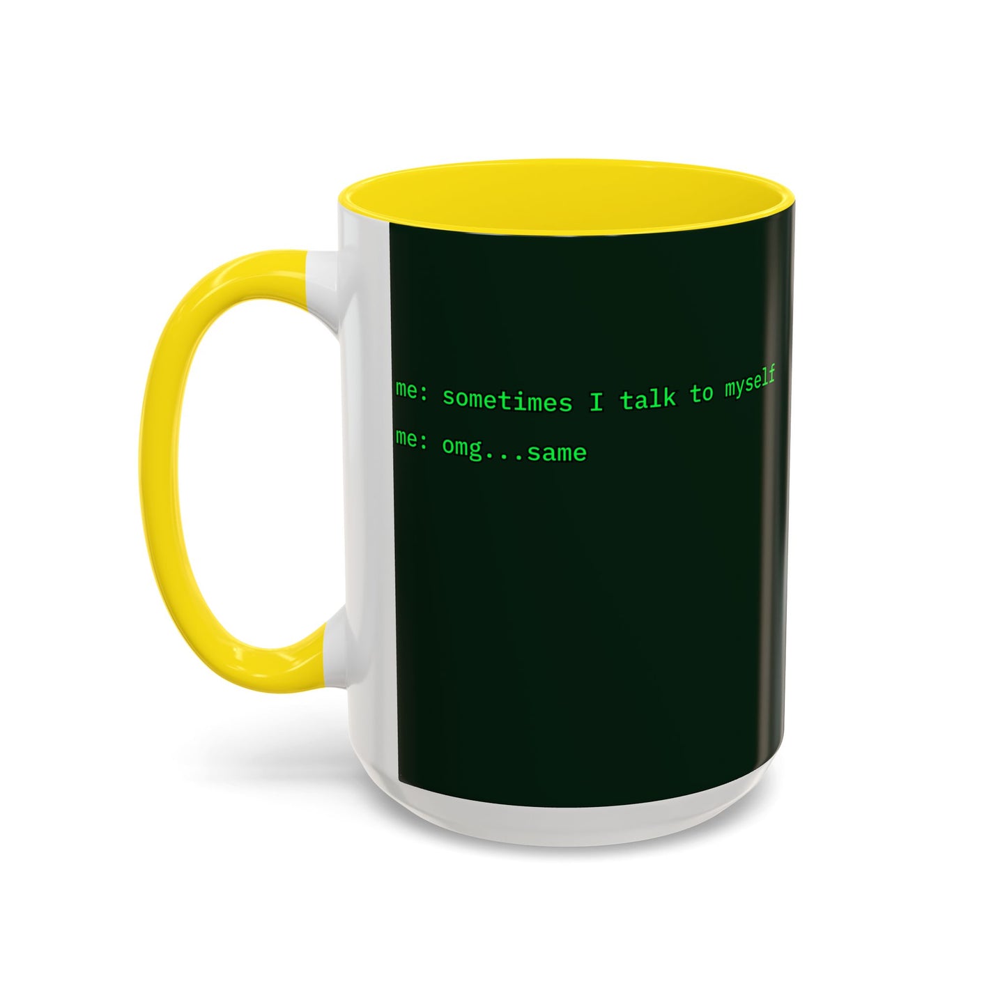 Sometimes I talk to myself - me: omg...same Dark Green Accent Mug by cypherpunkgear.com