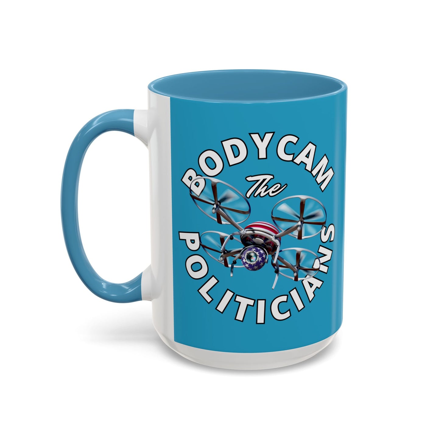 Bodycam the Politicians Drone Turquoise Accent Mug by cypherpunkgear.com