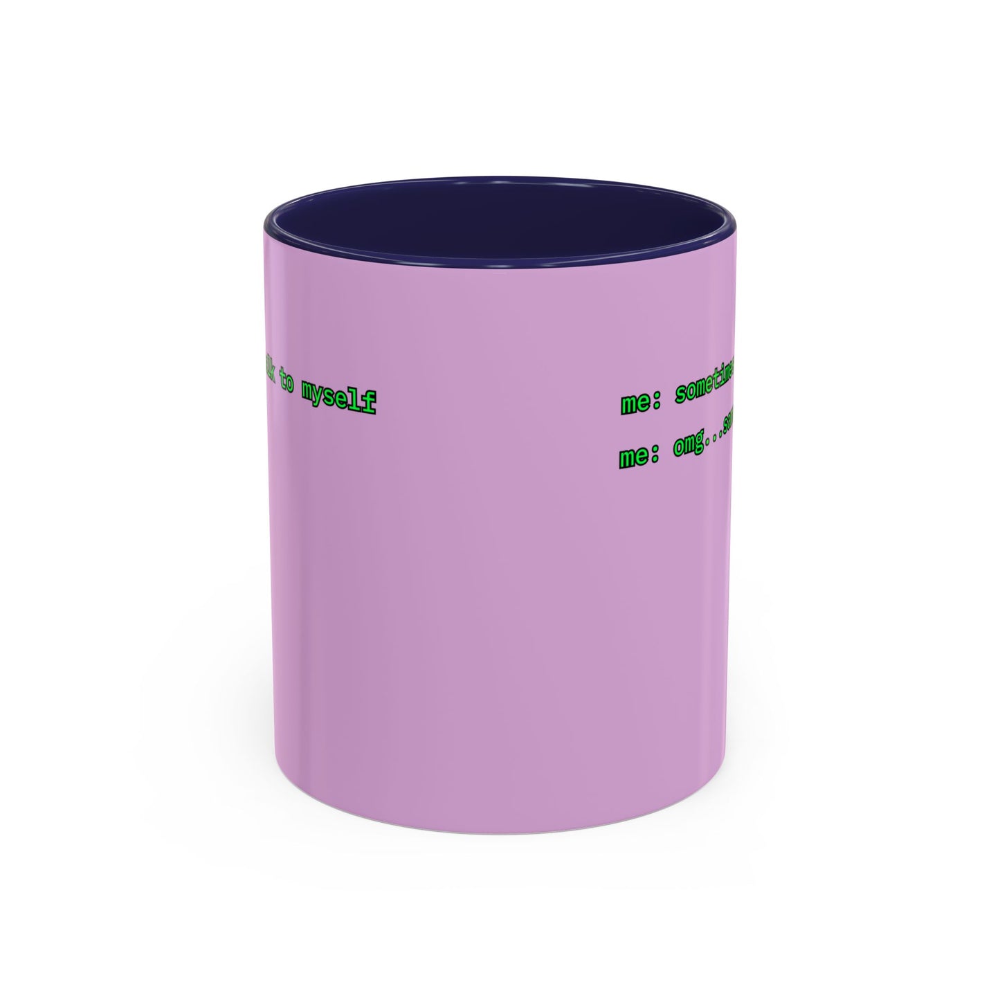 Sometimes I talk to myself - me: omg...same Pink Accent Mug by cypherpunkgear.com