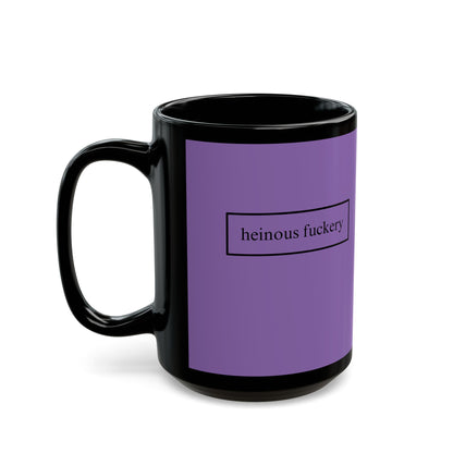 Heinous Fuckery Light Purple Mug by cypherpunkgear.com