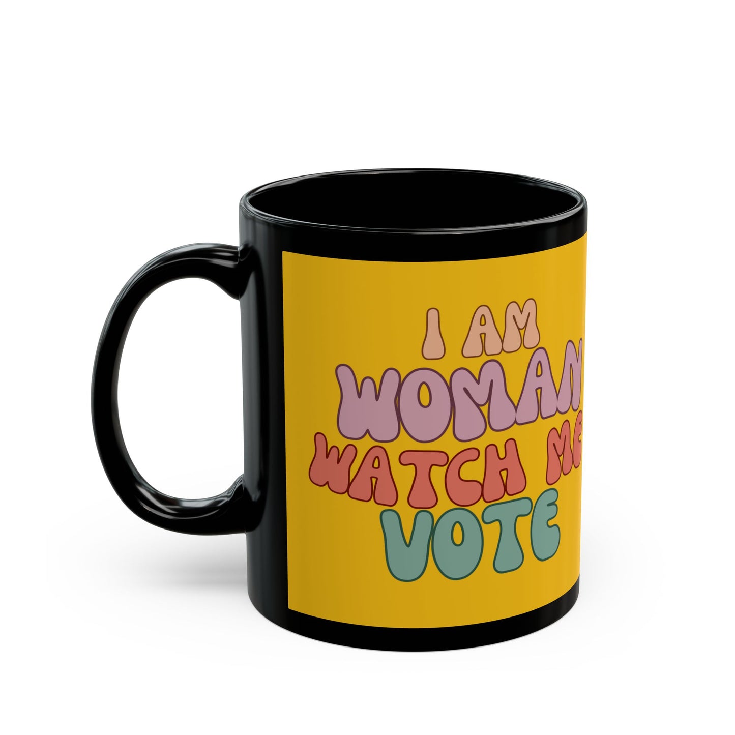 I Am Woman Watch Me Vote Yellow Mug by cypherpunkgear.com