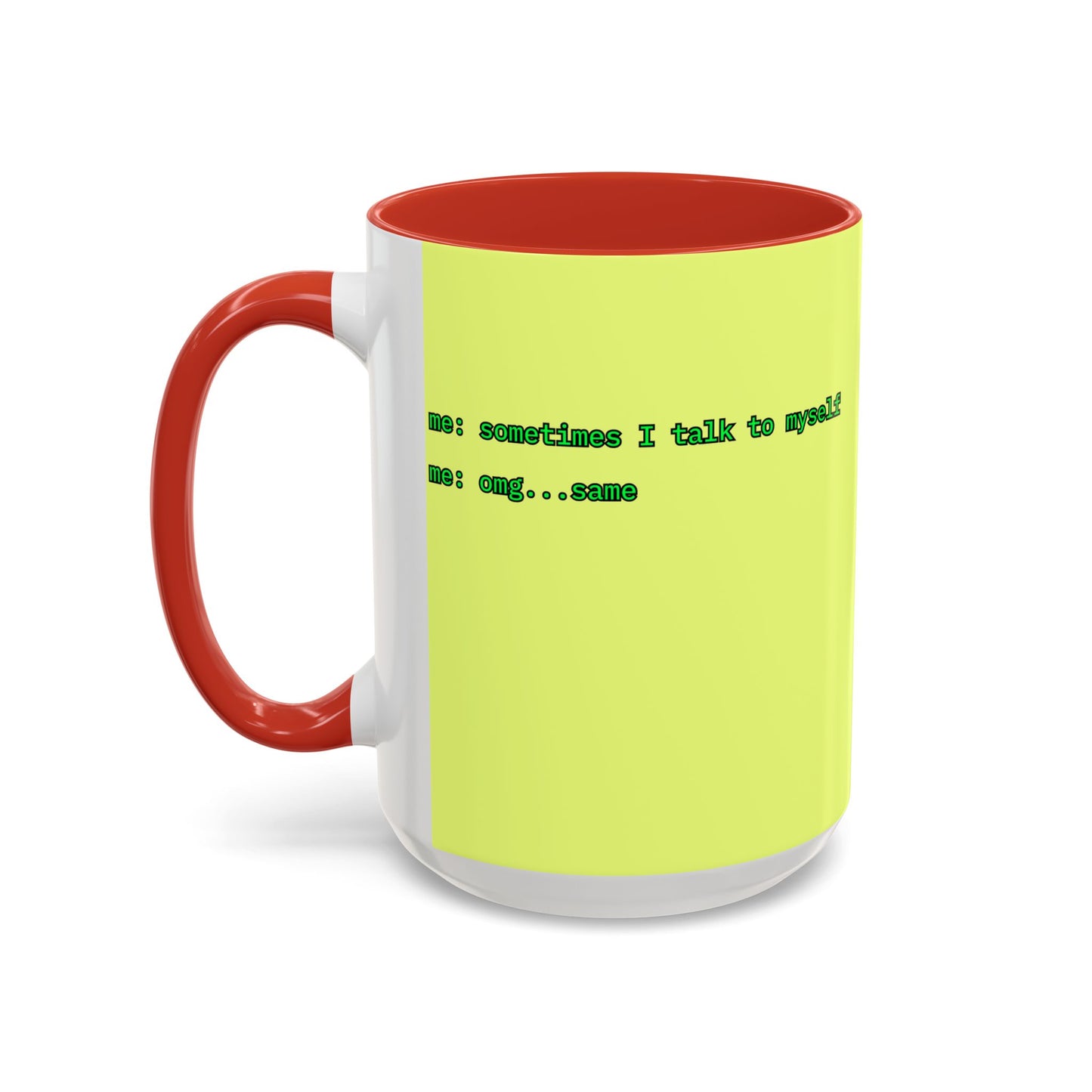 Sometimes I talk to myself - me: omg...same Yellow Accent Mug by cypherpunkgear.com
