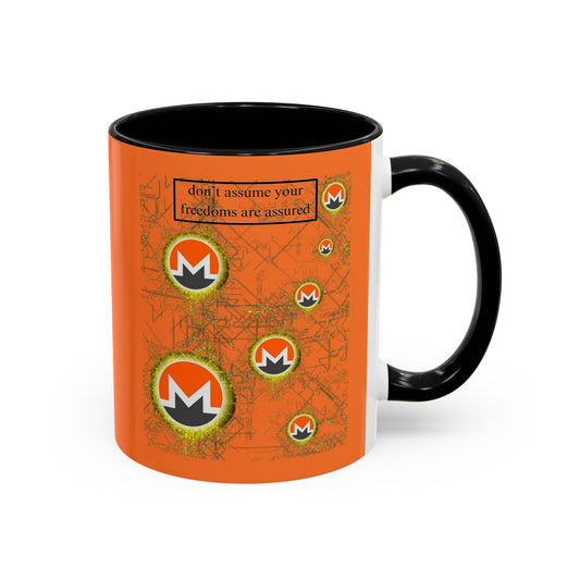 Monero (XMR) don't assume your freedoms are assured Orange Accent Mug by cypherpunkgear.com