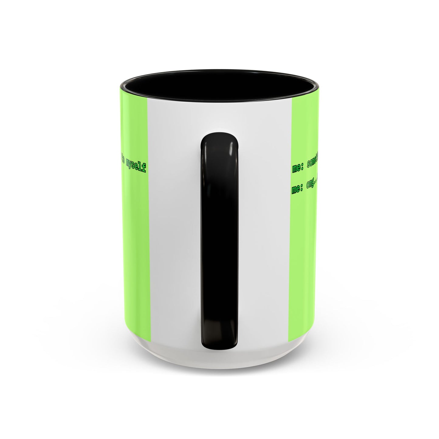 Sometimes I talk to myself - me: omg...same Light Green Accent Mug by cypherpunkgear.com