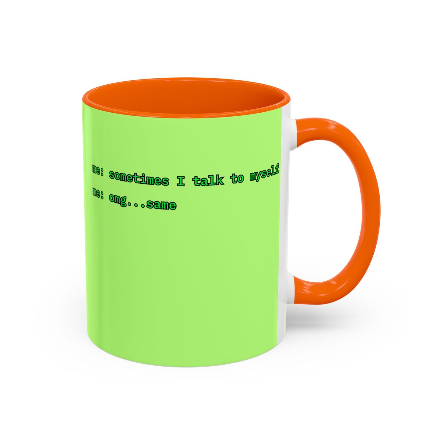 Sometimes I talk to myself - me: omg...same Light Green Accent Mug by cypherpunkgear.com
