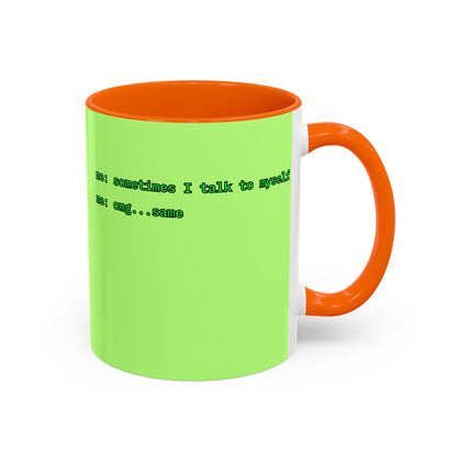 Sometimes I talk to myself - me: omg...same Light Green Accent Mug by cypherpunkgear.com