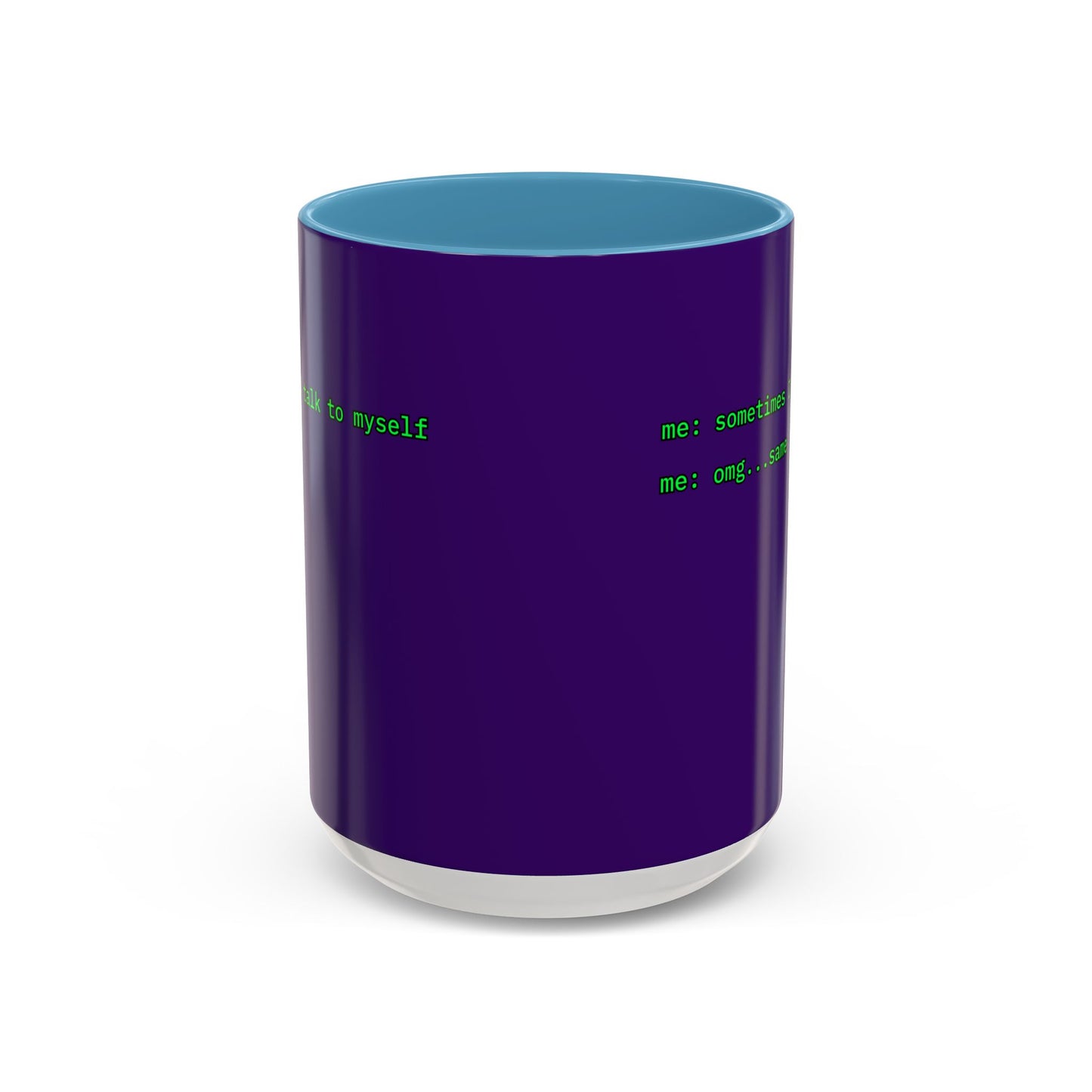 Sometimes I talk to myself - me: omg...same Purple Accent Mug by cypherpunkgear.com