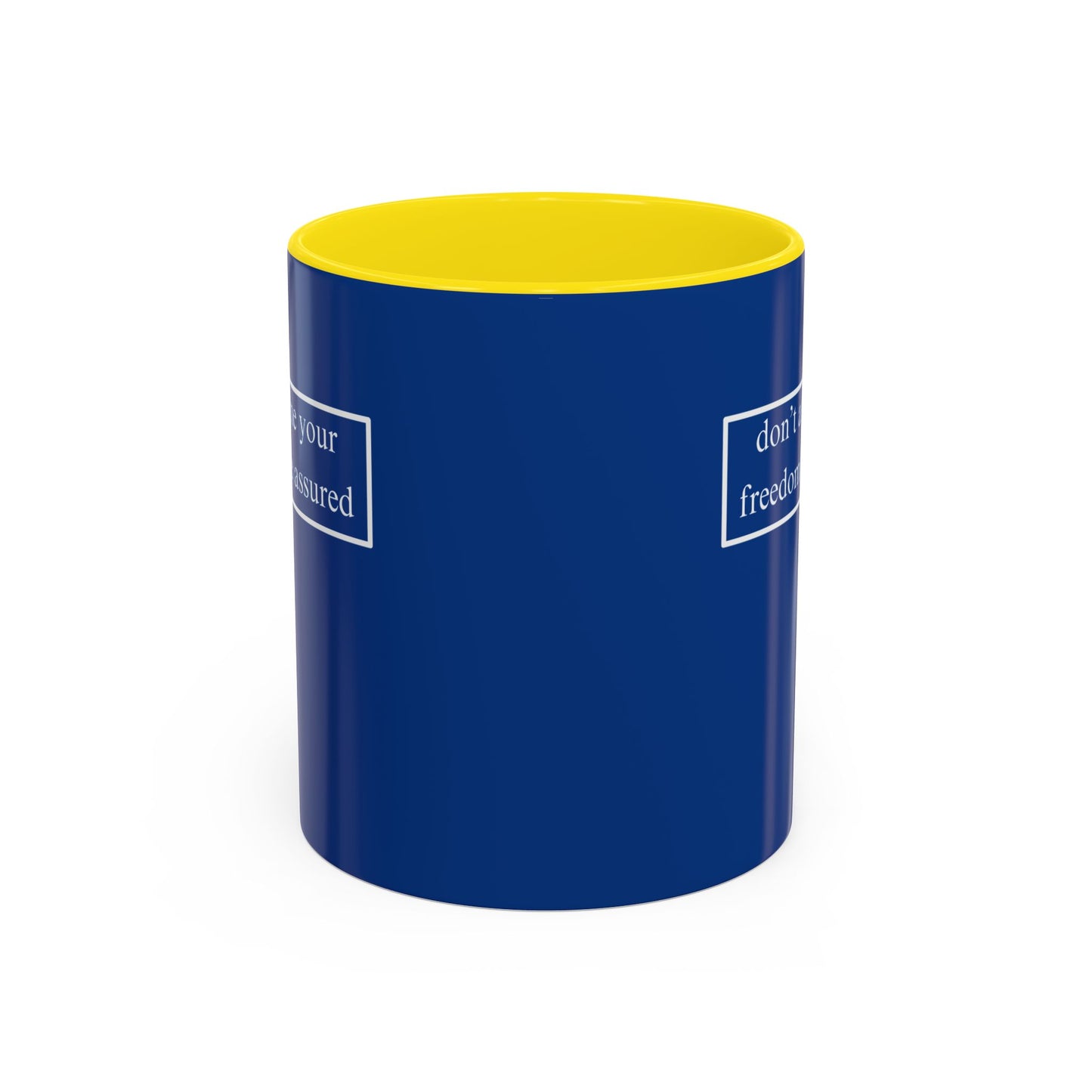 don't assume your freedoms are assured, White font, Dark Blue Accent Mug by cypherpunkgear.com