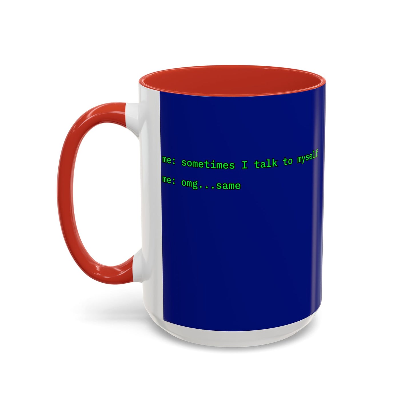 Sometimes I talk to myself - me: omg...same Blue Accent Mug by cypherpunkgear.com