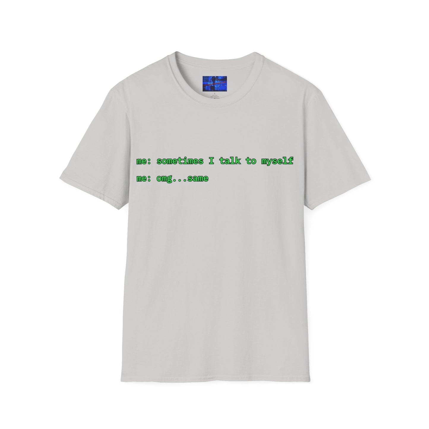 Sometimes I talk to myself - me: omg...same Light colors Unisex T-Shirt by cypherpunkgear.com