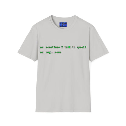 Sometimes I talk to myself - me: omg...same Light colors Unisex T-Shirt by cypherpunkgear.com