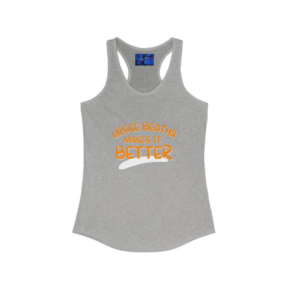 Uisce Beatha makes it better OGfont Women's Racerback Tank Top by cypherpunkgear.com