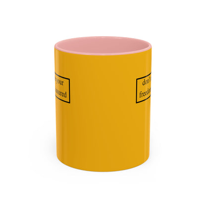 don't assume your freedoms are assured, Black font, Yellow Accent Mug by cypherpunkgear.com