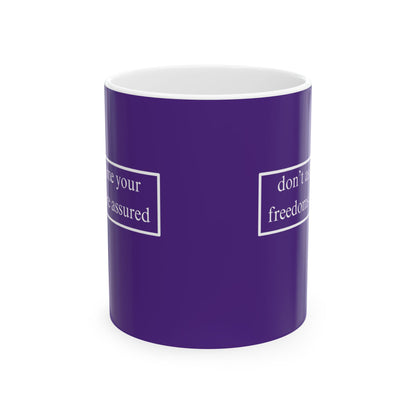 don't assume your freedoms are assured, White font, Dark Purple/White Mug by cypherpunkgear.com