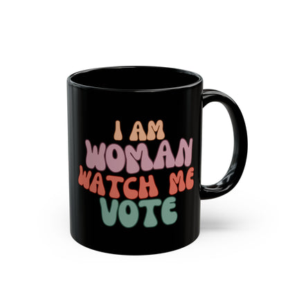 I Am Woman Watch Me Vote Black Mug by cypherpunkgear.com
