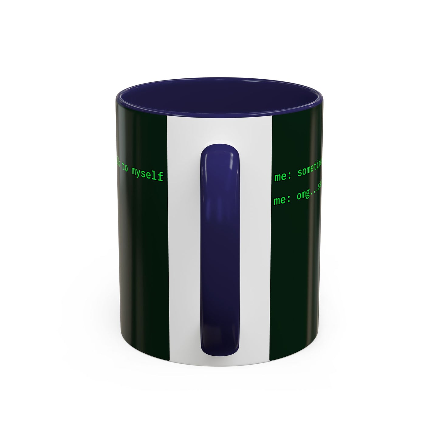 Sometimes I talk to myself - me: omg...same Dark Green Accent Mug by cypherpunkgear.com