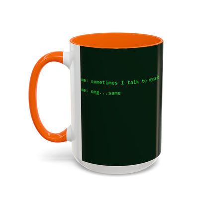 Sometimes I talk to myself - me: omg...same Dark Green Accent Mug by cypherpunkgear.com