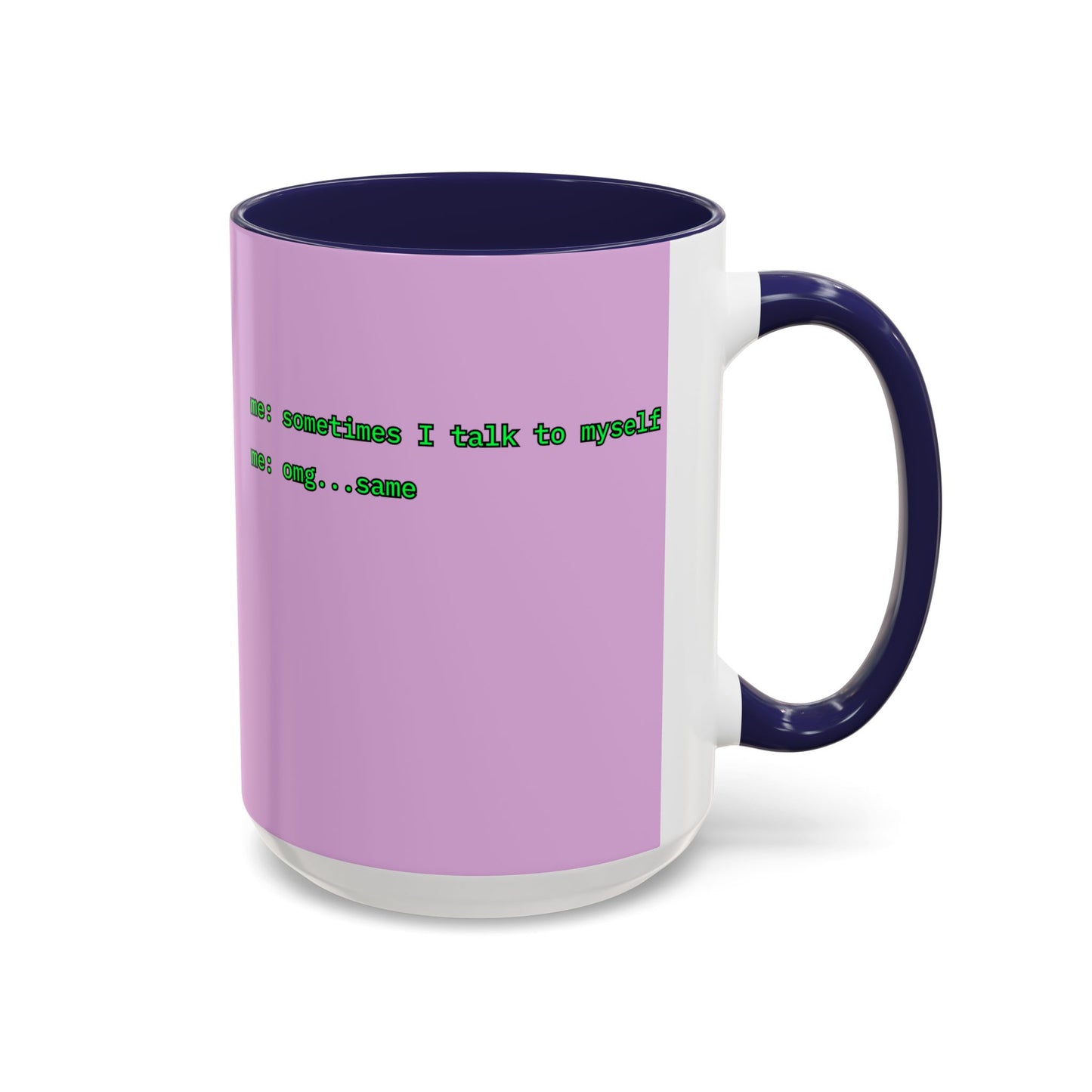 Sometimes I talk to myself - me: omg...same Pink Accent Mug by cypherpunkgear.com